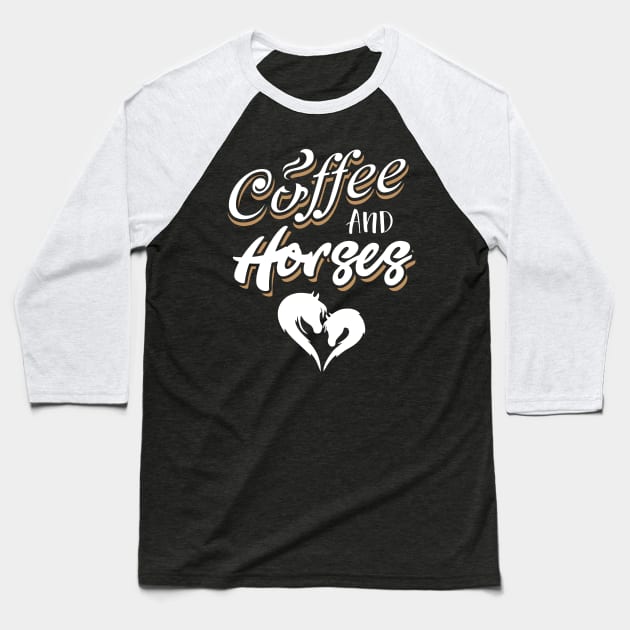 Coffee & Horses T SHirt For Horse Lover Coffee Lover Baseball T-Shirt by BUBLTEES